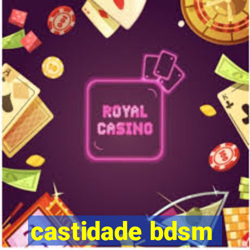 castidade bdsm