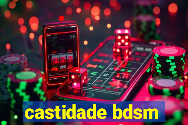 castidade bdsm