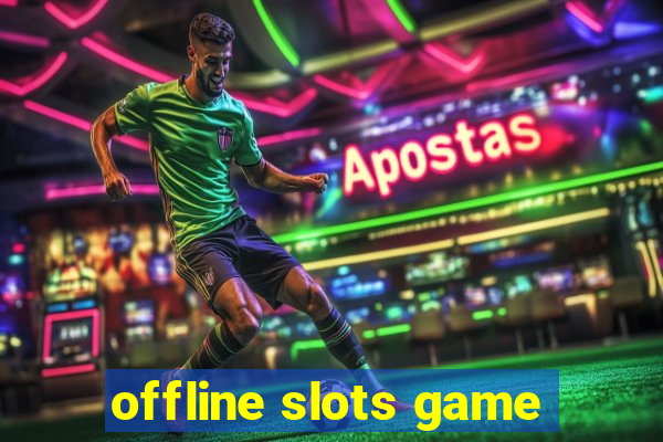 offline slots game