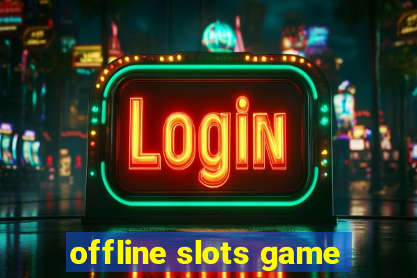 offline slots game