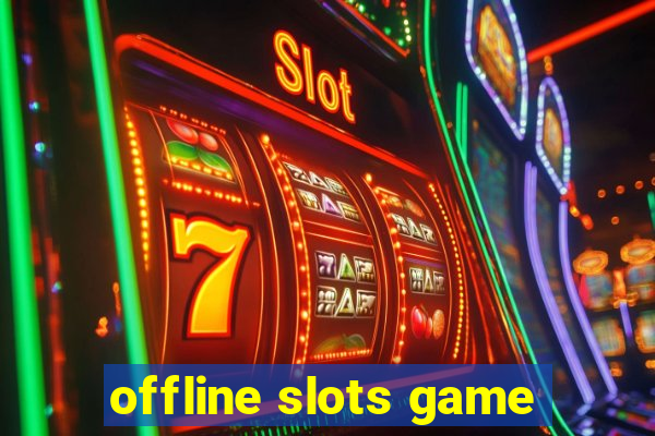 offline slots game