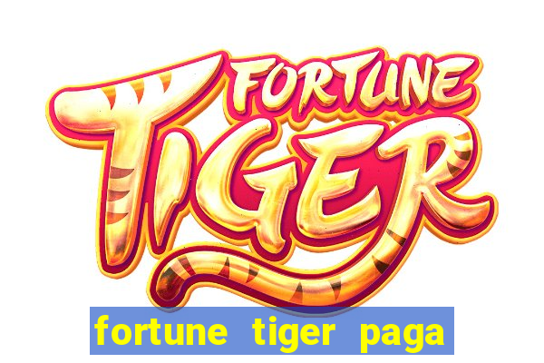 fortune tiger paga que horas