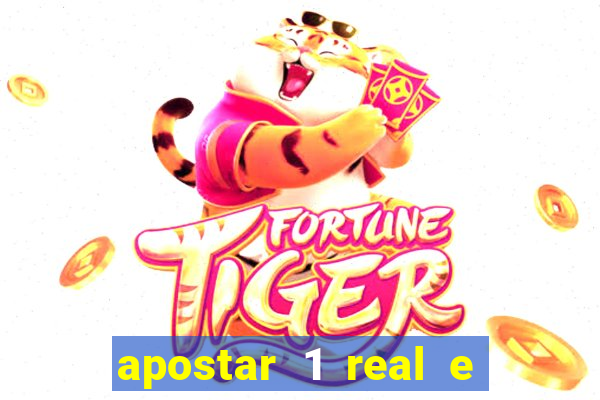 apostar 1 real e ganhar dinheiro