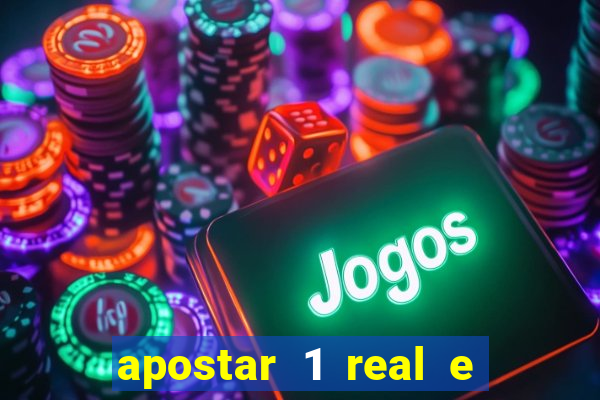 apostar 1 real e ganhar dinheiro