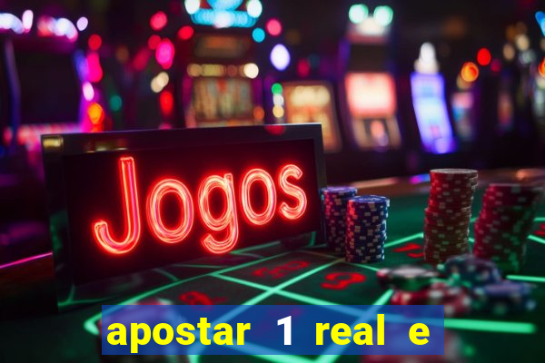 apostar 1 real e ganhar dinheiro