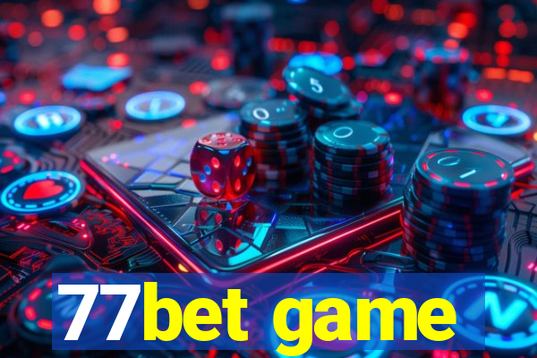 77bet game