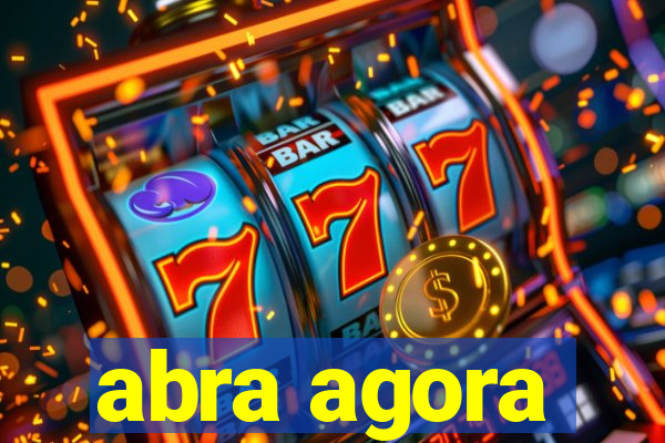 abra agora