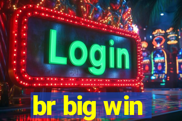 br big win