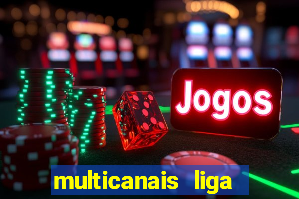 multicanais liga dos campe玫es