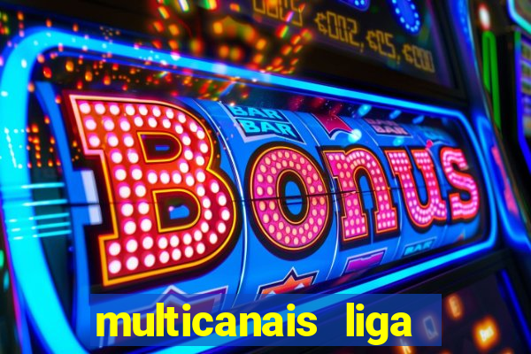 multicanais liga dos campe玫es