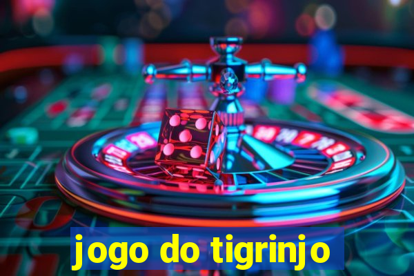 jogo do tigrinjo