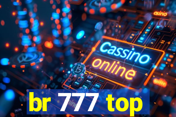 br 777 top