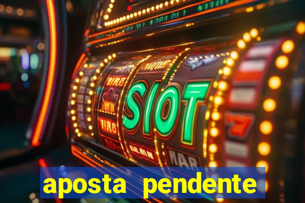 aposta pendente estrela bet