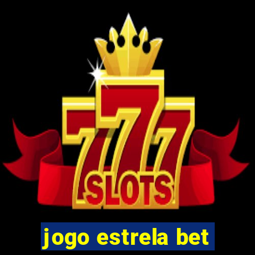 jogo estrela bet