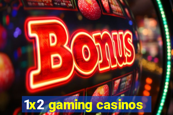 1x2 gaming casinos