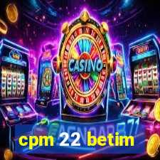 cpm 22 betim