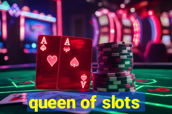 queen of slots