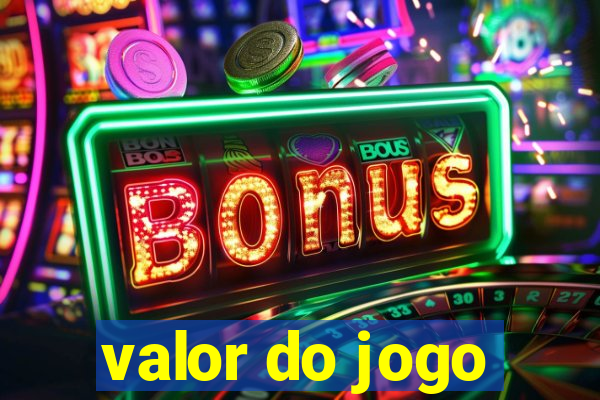 valor do jogo