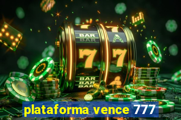 plataforma vence 777