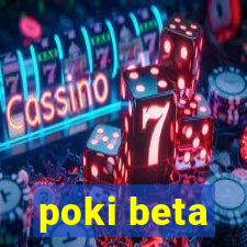 poki beta