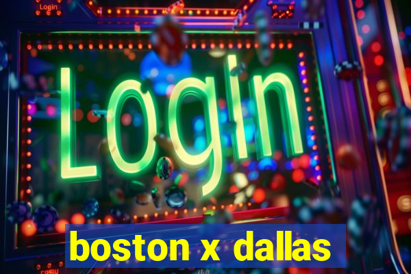 boston x dallas