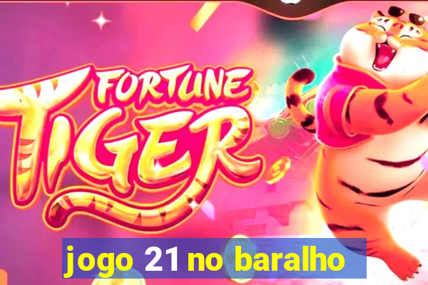 jogo 21 no baralho