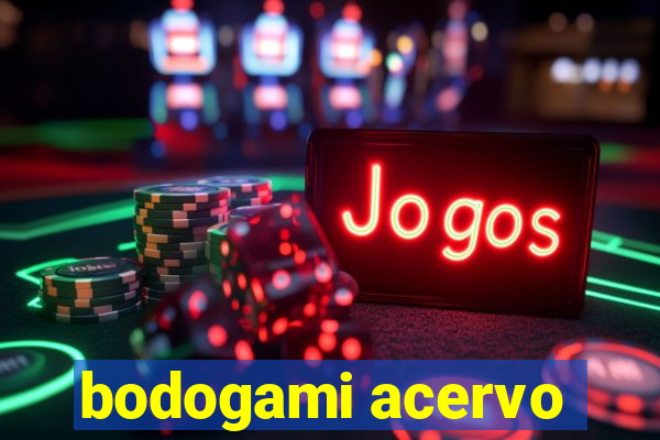 bodogami acervo