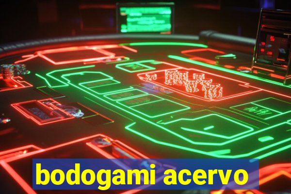 bodogami acervo