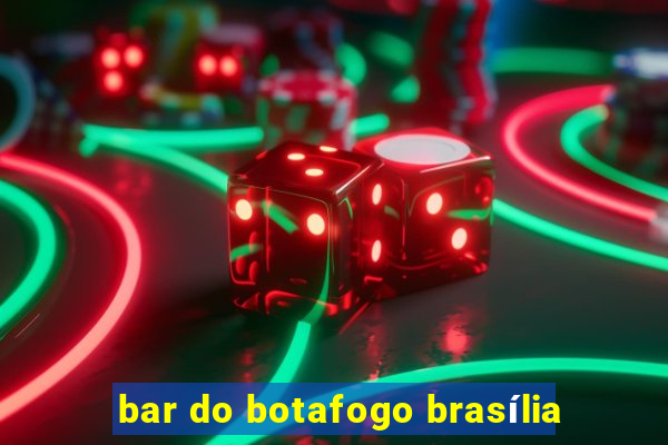 bar do botafogo brasília