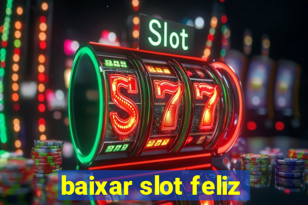 baixar slot feliz