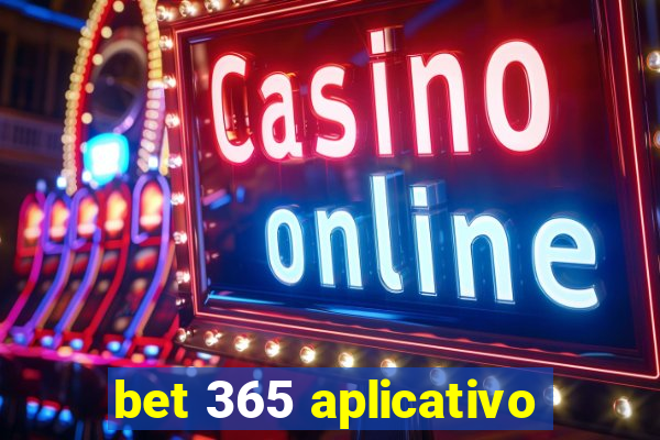 bet 365 aplicativo