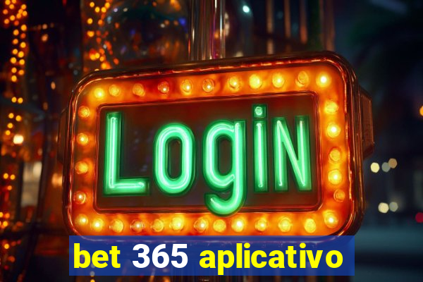 bet 365 aplicativo