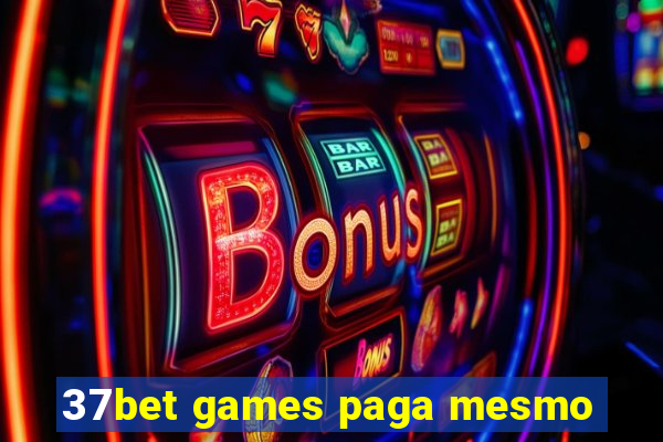 37bet games paga mesmo