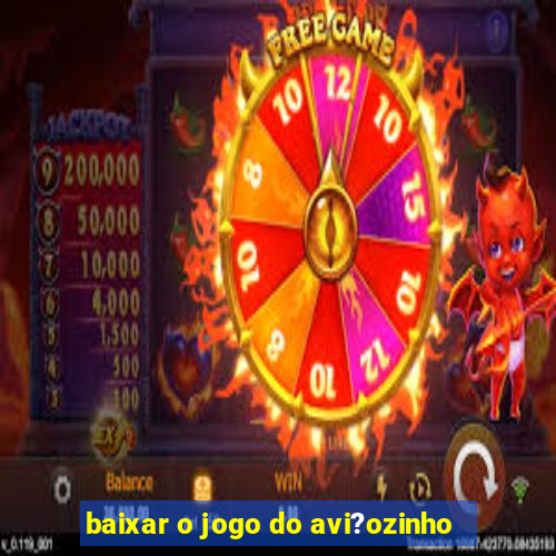 baixar o jogo do avi?ozinho