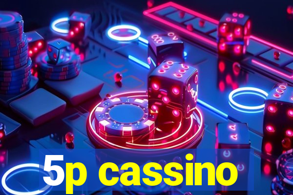 5p cassino