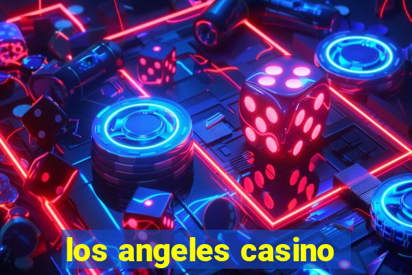 los angeles casino