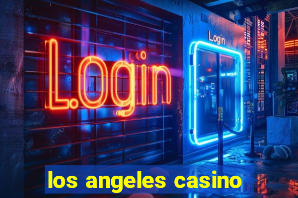 los angeles casino