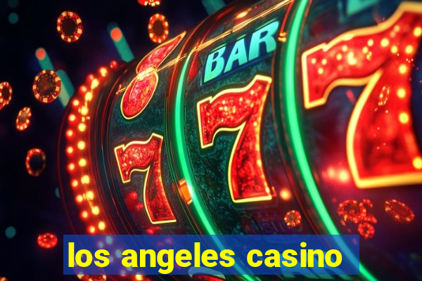 los angeles casino