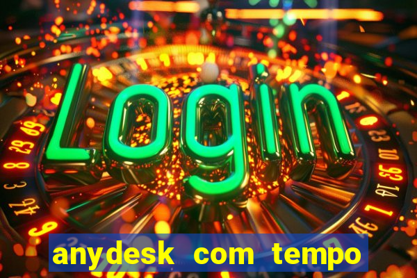 anydesk com tempo de uso