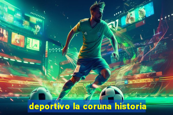 deportivo la coruna historia