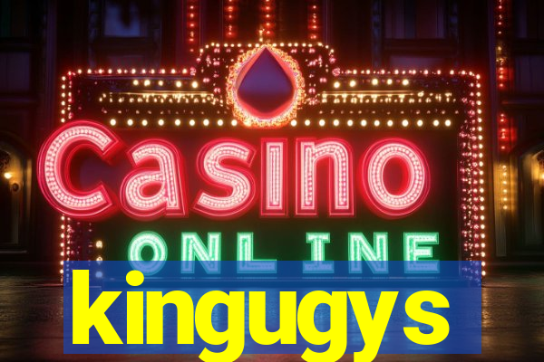 kingugys