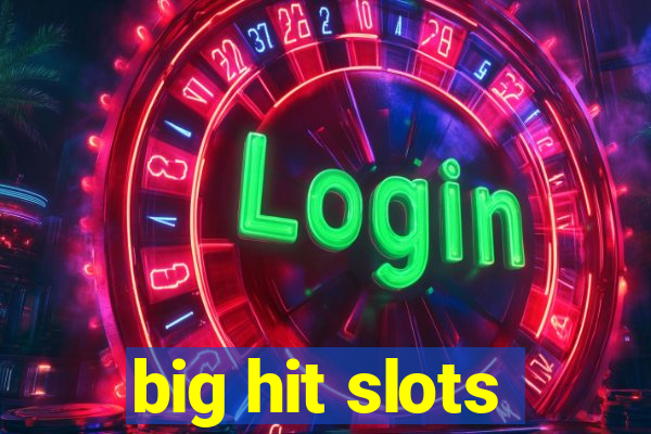 big hit slots