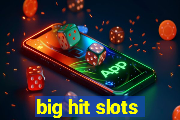 big hit slots