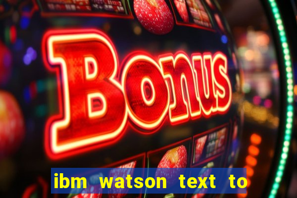 ibm watson text to speech demo