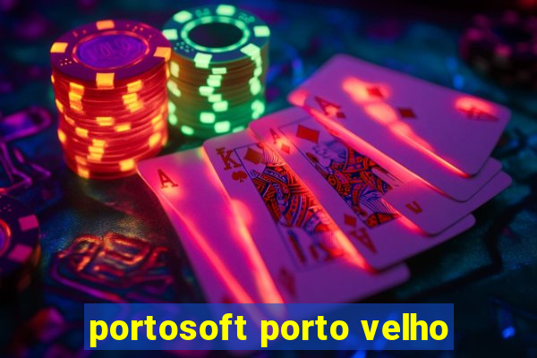 portosoft porto velho