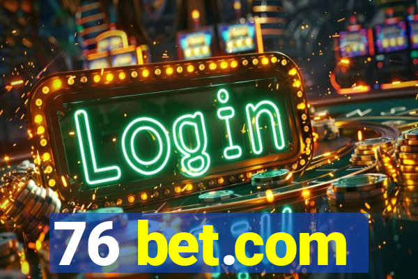 76 bet.com