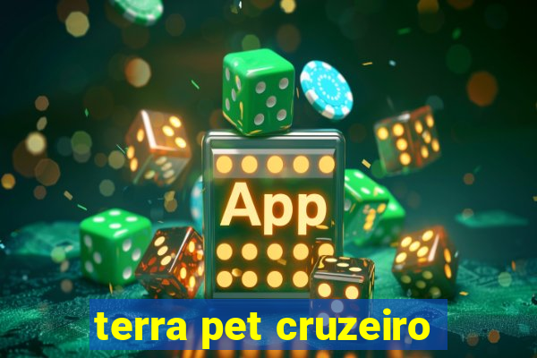 terra pet cruzeiro