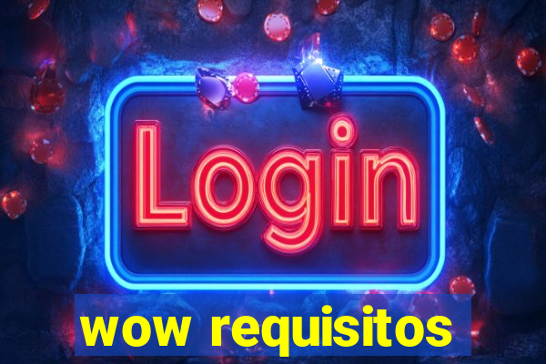 wow requisitos