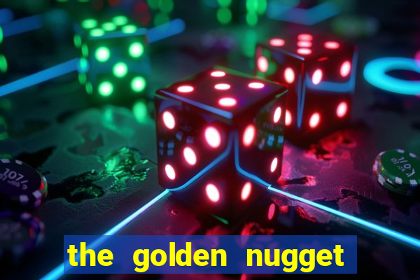 the golden nugget hotel and casino