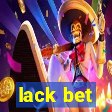 lack bet